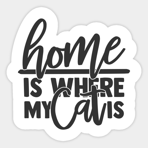 Home is Where My Cat is Funny Home Cat Lover Sticker by ThreadSupreme